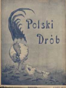 Polski Drób: organ Centralnego Komitetu do Spraw Hodowli Drobiu w Polsce 1928.03.15 R.7 Nr6