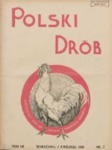 Polski Drób: organ Centralnego Komitetu do Spraw Hodowli Drobiu w Polsce 1928.04.01 R.7 Nr7
