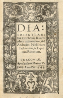 Diatriba Stanislai Orichovii [...] co[n]tra calumniam, ad Andream Miekicium [...]