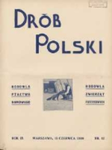 Polski Drób: organ Centralnego Komitetu do Spraw Hodowli Drobiu w Polsce 1930.06.15 R.9 Nr12