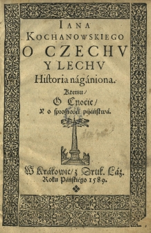 O Czechu y Lechu Historia naganiona. Ktemu O cnocie y o sprosności pijaństwa