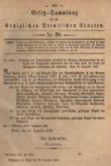 Gesetz-Sammlung f&uuml;r die K&ouml;niglichen Preussischen Staaten. 1882.12.28 No38