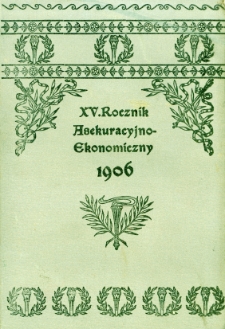 Rocznik Asekuracyjno-Ekonomiczny. 1906. R.15