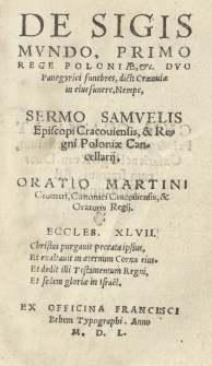 De Sigismundo I [słow.] rege Poloniae [...] Duo panegyrici funebres dicti Cracoviae in eius funere. Nempe, Sermo Samuelis [Maciejowski] episcopi cracoviensis [...] [oraz] Oratio Martini Cromeri [...]