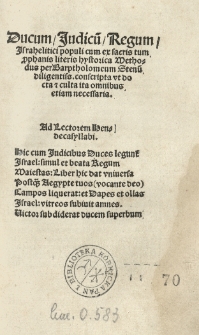 Ducum, judicum, regum Israhelitici populi cum ex sacris tum prophanis literis hystorica methodus per Bartholomaeum Stenum [...] conscripta [...]