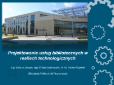 Projektowanie usług bibliotecznych w realiach technologicznych