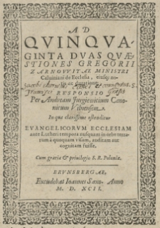 Ad quinquaginta duas quaestiones Gregorii Żarnowitae [...] De ecclesia [...] responsio per Andream Jurgiewicium [...]