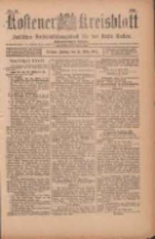 Kostener Kreisblatt: amtliches Veröffentlichungsblatt für den Kreis Kosten 1901.03.15 Jg.36 Nr22