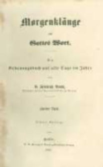 Morgenklänge aus Gottes Wort: ein Erbauungsbuch auf alle Tage im Jahre. Theil 2