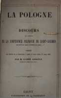 La Pologne, discours en faveur de la conf&eacute;rence polonaise de Saint-Casimir, prononc&eacute; en l'&Eacute;glise de la Madeleine, &agrave; Paris, 17 avril 1862