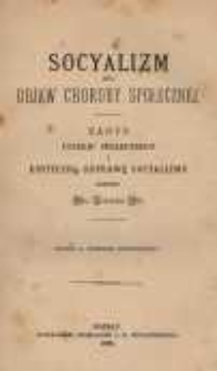 Socyalizm jako objaw choroby społecznej: zarys ustroju społecznego i krytyczną odprawę socyalizmu skreślił Juliusz Au