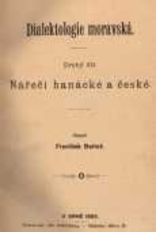 Dialektologie moravská. Dil 2. Nářečí hanáčké a české