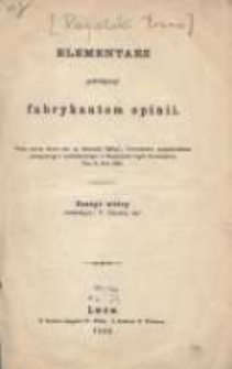 Elementarz poświęcony fabrykantom opinii : Zeszyt wt&oacute;ry zawierający : V. Obaczmy się ! / przez autora " Rzutu oka na ekonomię Galicyi ", Towarzystwu gospodarskiemu poświęconego i wydrukowanego w Rozprawach tegoż Towarzystwa T.X Rok 1851: zeszyt wt&oacute;ry zawierający: V Obaczmy się!