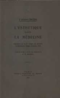 L'esthétique dans la médecine: conférence lue au XIe Congrès des Médecins et Naturalistes Polonais (Cracovie 1912)