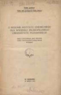 O budowie Instytutu Chemicznego dla Wydziału Filozoficznego Uniwersytetu Poznańskiego: rzecz drukowana jako rękopis przez profesorów chemji tegoż Wydziału