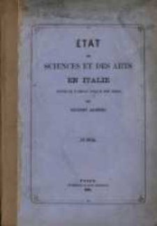 État des sciences et des arts en Italie depuis le V siècle jusqu'à nos jours