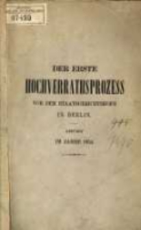 Der erste Hochverrathsprozess vor dem Staatsgerichtshofe in Berlin, geführt im Jahre 1854