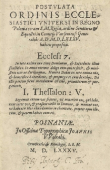Postulata ordinis ecclesiastici universi in Regno Poloniae coram S.M. Regia ordine Senatorio et Equestri in Comitiis Varsaviens[ibus] Generalib[us] A[nno] [...] 1585 [rom.] habitis proposita. [Wyd.] (Jakub Brzeźnicki)