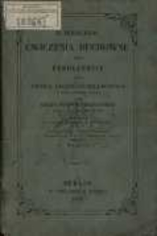 Ś. Ignacego ćwiczenia duchowne czyli Rekollekcie przez Alojzego Belleciusza w jęz. łac. ułożone a przez Antoniego Brescianiego w jęz. wł. na nowo wyd. ; przerobił, do użytku wszystkich zastosował i rozmyślaniami z Pisma Świętego o tajemnicach żywota Chrystusa Pana pomnożył Xiądz***