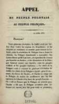 Appel du Peuple Polonais au Peuple Français : Français! [Inc.:] Votre glorieuse révolution de Juillet avait jeté ľeffroi dans toute les régions du despotisme [...]