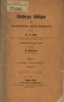 Historya biblijna dla izraelickich szk&oacute;ł ludowych : cz. I, z dodatkiem "Geografia Palestyny" przez E. Hoffa ; przełożona na język polski przez M. Attermana.