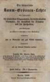 Die k&ouml;rperliche Raum-Gr&ouml;ssen-Lehre mit Inbegriff der sph&auml;rischen Trigonometrie, der beschreibeneden Geometrie, der Projektion der Schatten und der Perspektive, zum Gebrauche an h&ouml;heren technischen Lehr-Anstalten besonders aber an Gymnasien und zum Selbst-Unterrichte, bearbeitet und mit Uebungs-Beispielen...