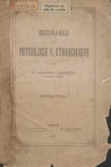 Beitraege zur Physiologie u. Gynaecologie. T.1
