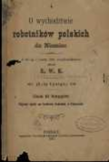 O wychodźctwie robotników polskich do Niemiec. Uwagi i rady dla wychodźców zebrał X. W. K