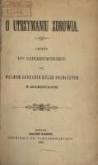 O utrzymaniu zdrowia, odczyt na walnem zebraniu Kółek rolniczych w Szamotułach.