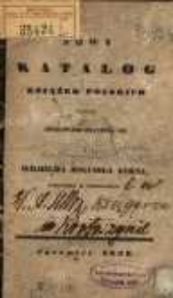 Nowy katalog książek polskich które drukowane znaydują się u Wilhelma Bogumiła Korna, księgarza w Wrocławiu