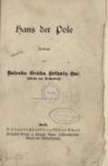 Hans der Pole : Roman / von Valeska Gr&auml;fin Bethusy-Huc (Moritz von Reichenbach).