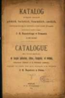 Katalog książek starych polskich, łacińskich, francuskich, czeskich, odnoszących się do historyi i literatury polskiej, wystawionych na przedaż w księgarni J. K. Żupańskiego w Poznaniu= Catalogue des livres anciens, en langue polonaise, latine, française et boheme, concernant l'histoire et la littérature polonaise, exposés en vente aux prix marqués a la librairie J. K. Żupański a Posen. 1875