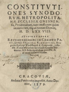 Constitutiones Synodorum, Metropolitanae Ecclesiae Gnesnensis [...] usque ad annum [...] 1578 [rom.]