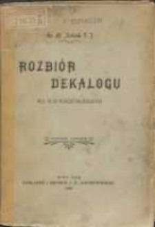 Rozbiór dekalogu dla klas wykształceńszych / przez St. Załęskiego.