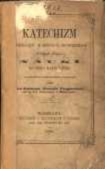 Katechizm zawierający w krótkich odpowiedziach wykład całej nauki rzymsko-katolickièj z franc. przepolszczone i przejrzane przez Antoniego Konrada Piramowicza