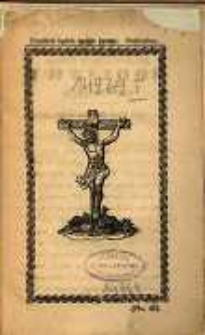 Trzy prześliczne i bardzo skuteczne modlitwy przy umierającym przez które dusza zbawiona będzie, jak się stał cud w Rzymie.