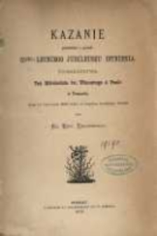 Kazanie powiedzine z powodu 25ci-letniego jubileuszu istnienia Towarzystwa Pań Miłosierdzia św. Wincentego a Paulo w Poznaniu, dnia 14 czerwca 1878 w kaplicy świętego Józefa
