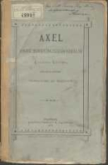 Axel : powieść historyczna z czasów Karola XII / Ezajasza Tegnér'a ; przeł. z oryg. Wawrzyniec Engeström.