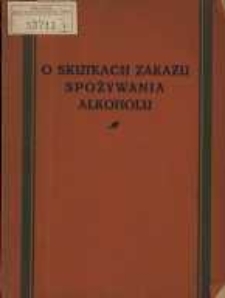 O skutkach zakazu spożywania alkoholu w Stanach Zjednoczonych Północnej Ameryki / Marta Küppersbusch ; przetłum. i danemi z lit. polskiej uzup. Bronisław Handelsman.