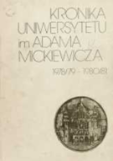 Kronika Uniwersytetu im. Adama Mickiewicza w Poznaniu za lata akademickie 1978/79 - 1980/81 za Rektoratu Prof. Dra Habil. Benona Miśkiewicza