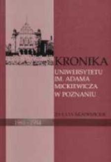 Kronika Uniwersytetu im. Adama Mickiewicza w Poznaniu za lata akademickie 1981/82 - 1983/84