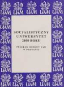 Socjalistyczny uniwersytet 2000 roku: program budowy UAM w Poznaniu