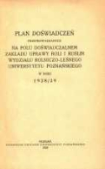 Plan doświadczeń przeprowadzonych na polu doświadczalnem Zakładu Uprawy Roli i Roślin Wydziału Rolniczo - Leśnego Uniwersytetu Poznańskiego w roku 1928/29