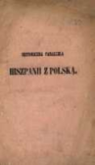 Historiczna parallela Hiszpanii z Polską w XVI, XVII, XVIII wieku rozważył ją i skreślił w roku 1820 Joachim Lelewel ; w roku 1831 raz pierwszy wydał