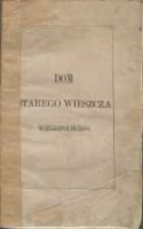 Dom starego wieszcza wielkopolskiego