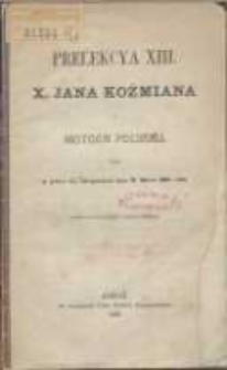 Prelekcya XIII, x. Jana Koźmiana z historyi polskiéj, miana w pałacu Hr. Działyńskich dnia 19. marca 1862 roku.
