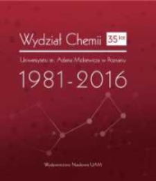 Wydział Chemii Uniwersytetu im. Adama Mickiewicza w Poznaniu: 1981-2016: wydanie jubileuszowe