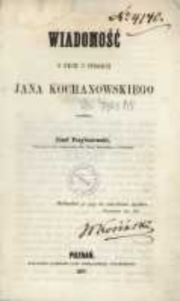Wiadomość o życiu i pismach Jana Kochanowskiego