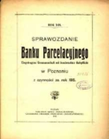 Sprawozdanie Banku Parcelacyjnego Eingetragene Genossenschft mit beschränkter Haftpflicht w Poznaniu z czynności w roku. R. 19. 1915 (1916)