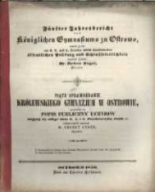 ... Jahresbericht des Königlichen Gymnasiums zu Ostrowo : womit zu der ... stattfindenden öffentlichen Prüfung der und Schlussfeierlichkeit ergebenst einladet ...